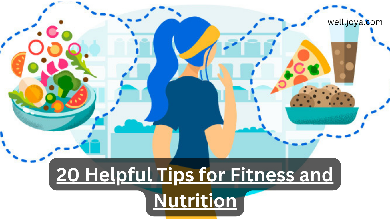 20 Helpful Tips for Fitness and Nutrition