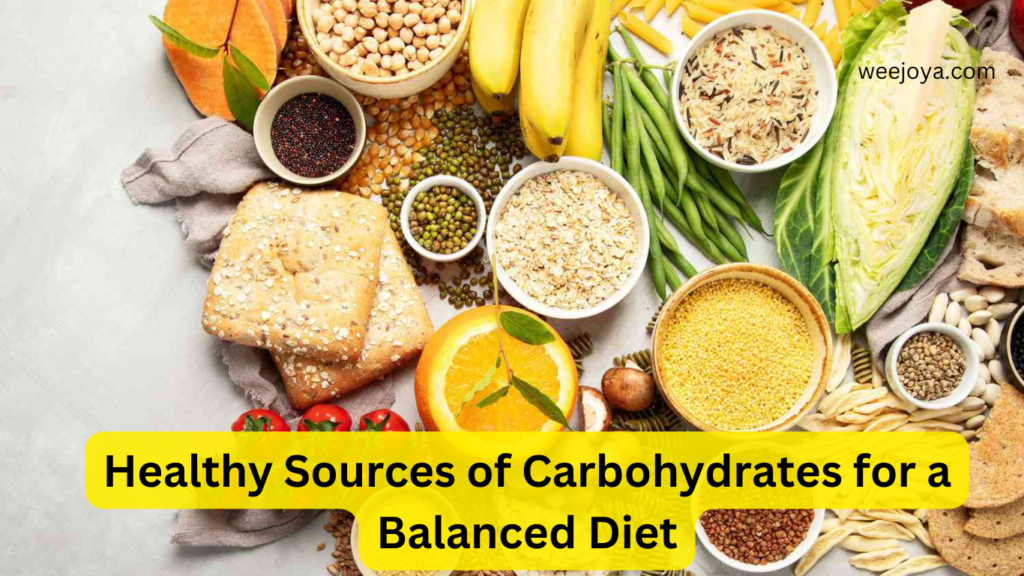 Healthy Sources of Carbohydrates for a Balanced Diet