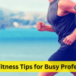 Simple Fitness Tips for Busy Professionals