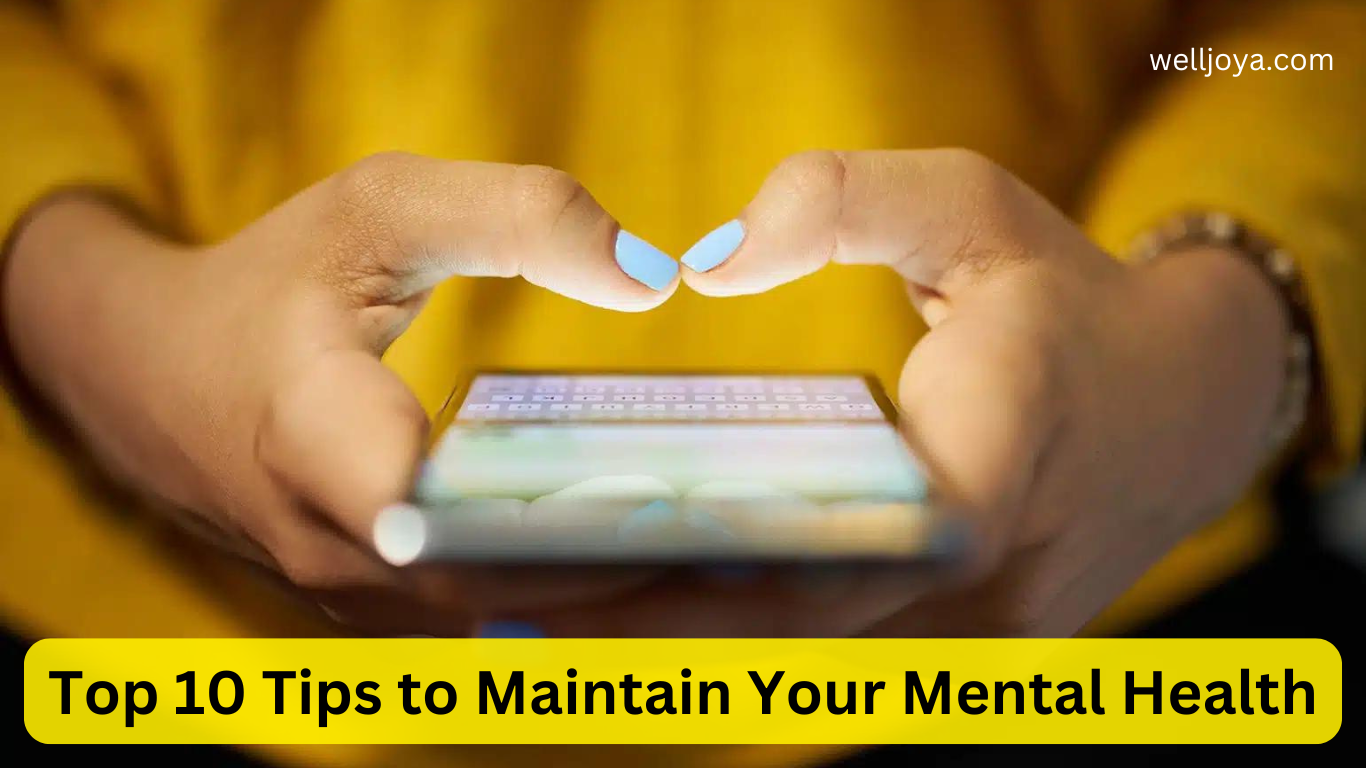 Top 10 Tips to Maintain Your Mental Health