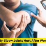 Why Do My Elbow Joints Hurt After Working Out?