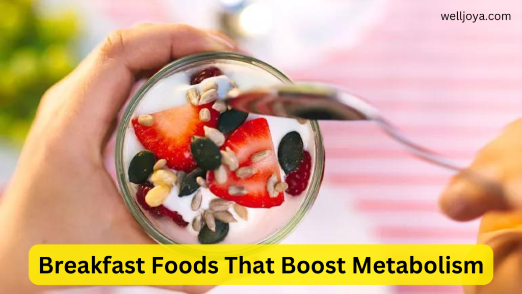 Top Breakfast Foods to Boost Metabolism