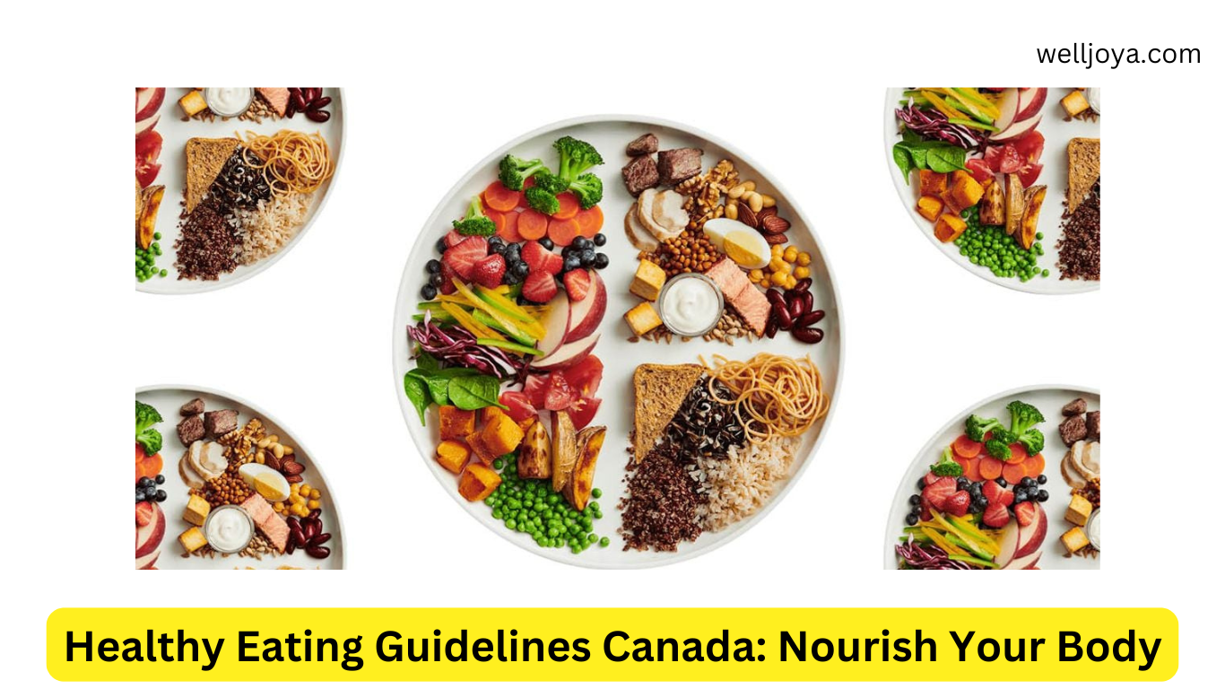 Healthy Eating Guidelines Canada: Nourish Your Body