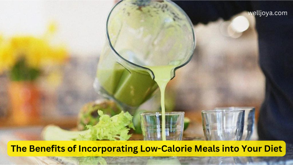 The Benefits of Incorporating Low-Calorie Meals into Your Diet