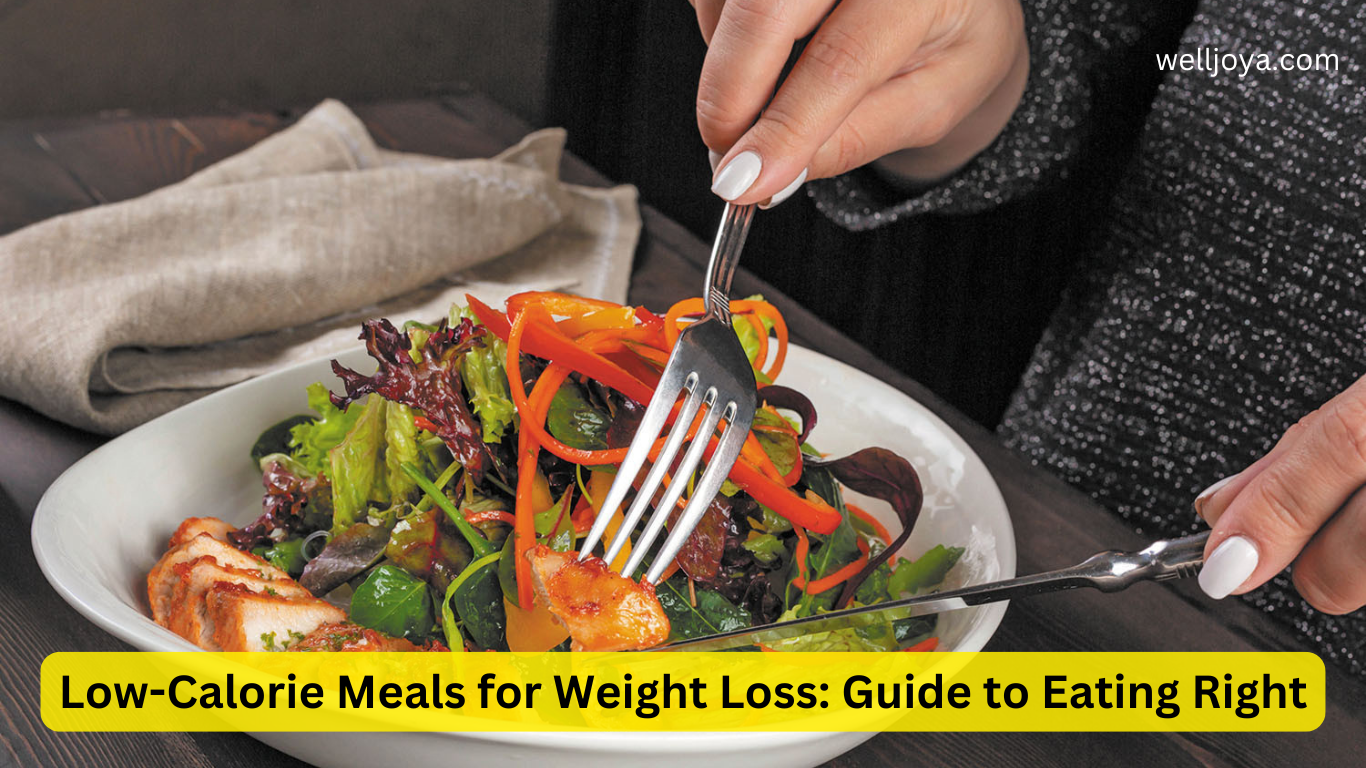 Low-Calorie Meals for Weight Loss: Guide to Eating Right