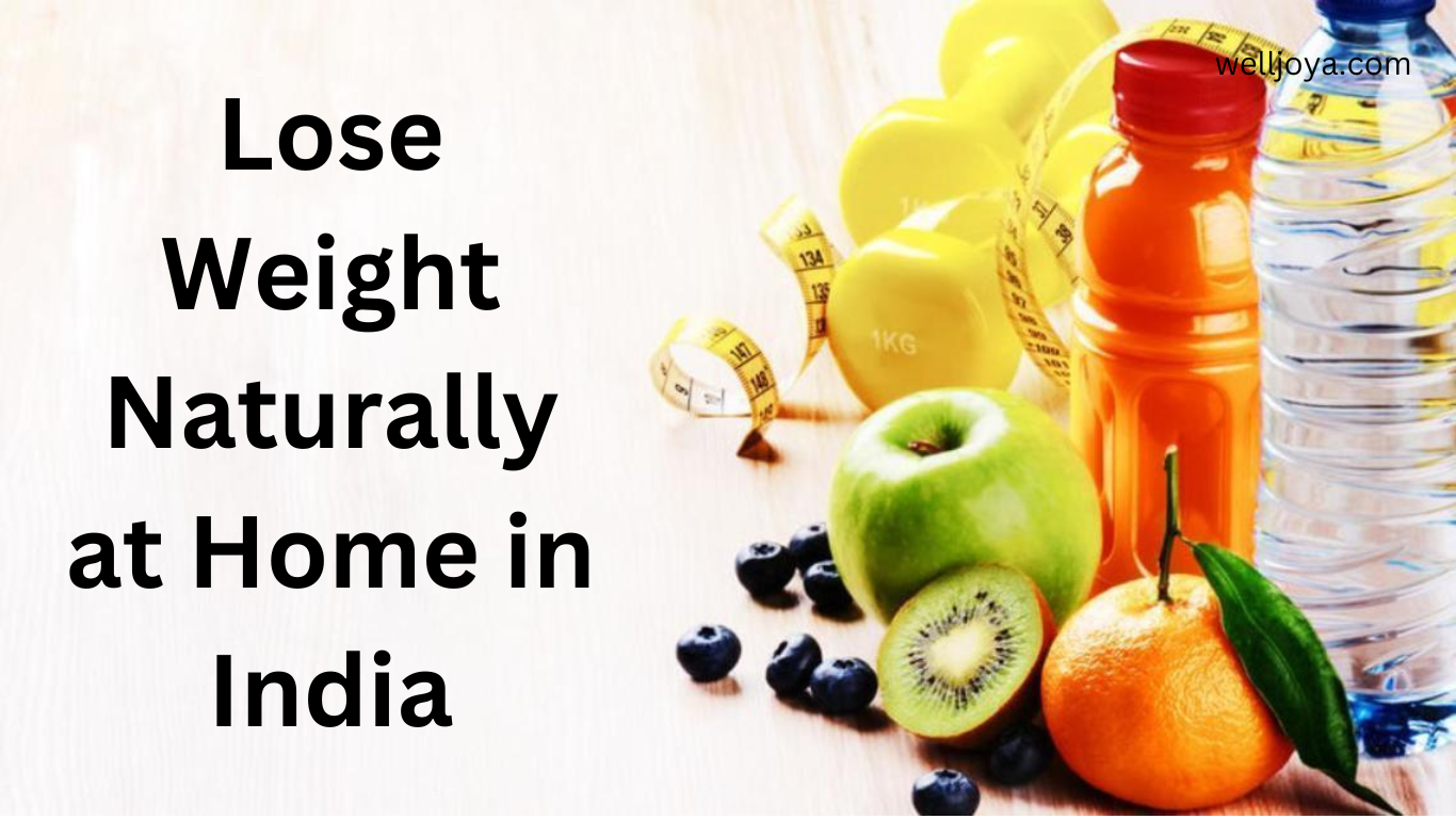 Lose Weight Naturally at Home in India: Top Unique Tips